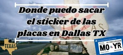 Donde puedo sacar el sticker de las placas en Dallas TX