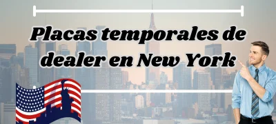 Placas temporales de dealer en New York